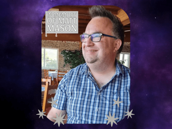 In Memory of Matt&nbsp;Mason